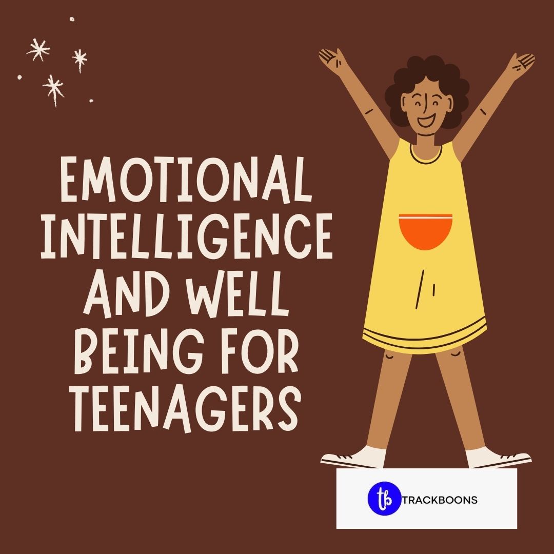 EMOTIONAL INTELLIGENCE AND WELL BEING FOR TEENAGERS